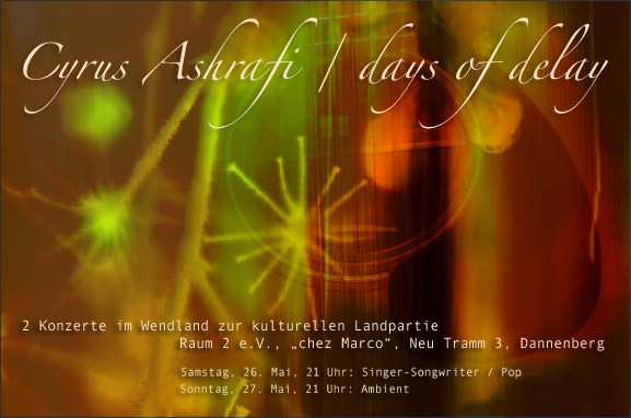 Flyer - Days of Delay live at Neu Tramm, "Kulturelle Landpartie Wendland"